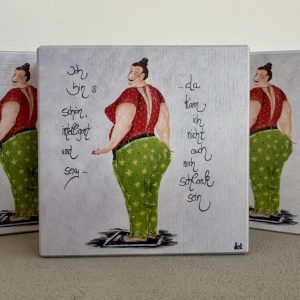 HOLZBILD 10cm x 10cm „Ich bin: schön, intelligent und sexy…..da kann ich nicht auch noch schlank sein“