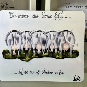 Frühstücksbrettchen “ Wer immer der Herde folgt….hat es nur mit Ärschen zu tun“